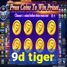 9d tiger